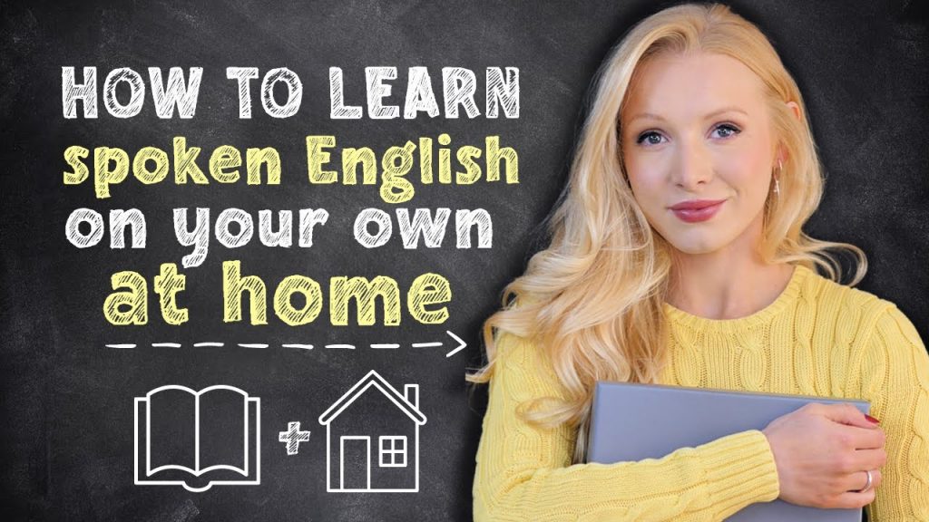 How to learn Spoken English on your own, at home (8 step action plan ...